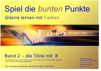 Gitarrenschule Alexander Schriefer - Band 2 Spiel die bunten Punkte