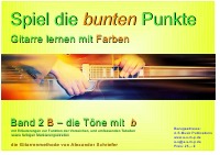 Gitarrenschule Alexander Schriefer - Band 2b Spiel die bunten Punkte